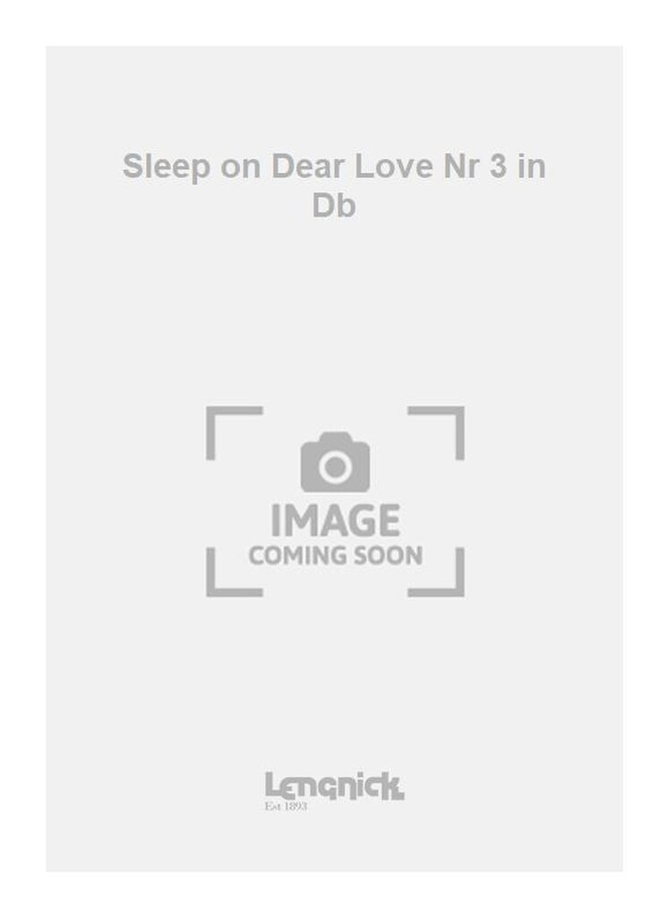 Sleep on Dear Love Nr 3 in Db